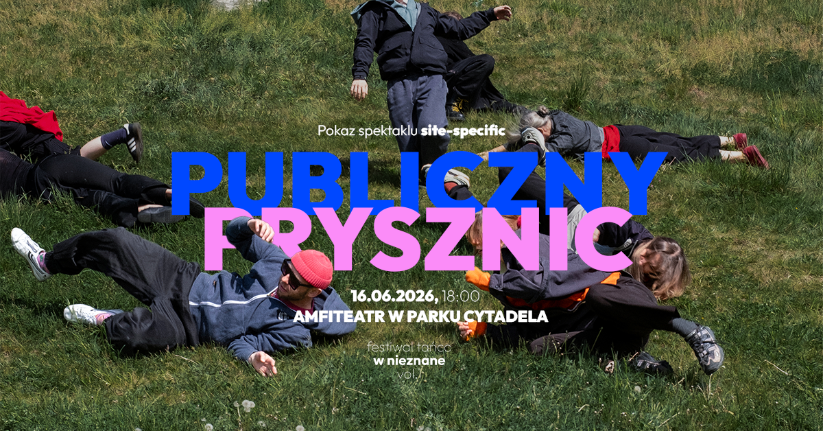 PUBLICZNY PRYSZNIC | SPEKTAKL SITE SPECIFIC – PARK CYTADELA