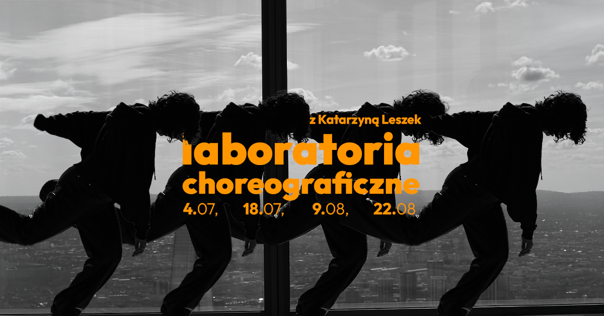 LABORATORIA CHOREOGRAFICZNE z Katarzyną Leszek